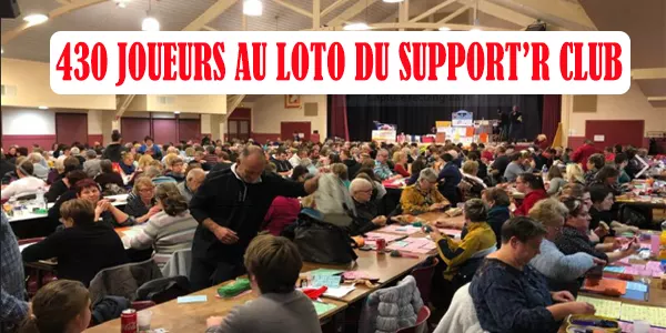 Beaucoup de monde au loto 2018 du SUPPORT'R CLUB