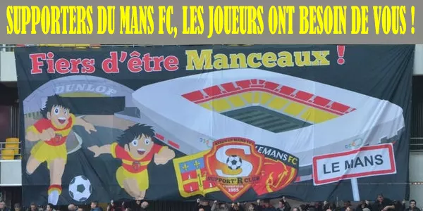 Supporters du Mans FC, les joueurs ont besoin de vous